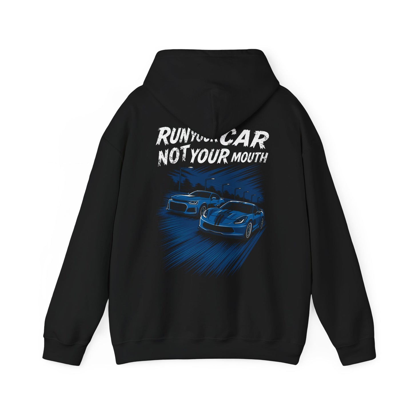 Lifestyle Racing Hoodie - Run Your Car Not Your Mouth
