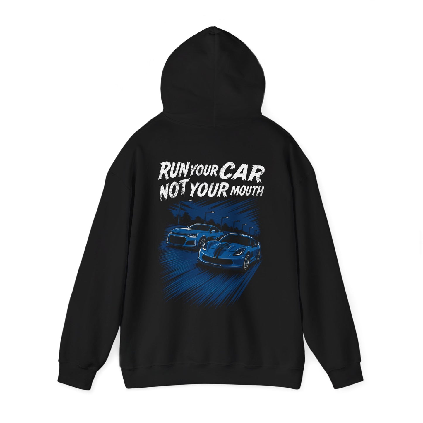 Lifestyle Racing Hoodie - Run Your Car Not Your Mouth