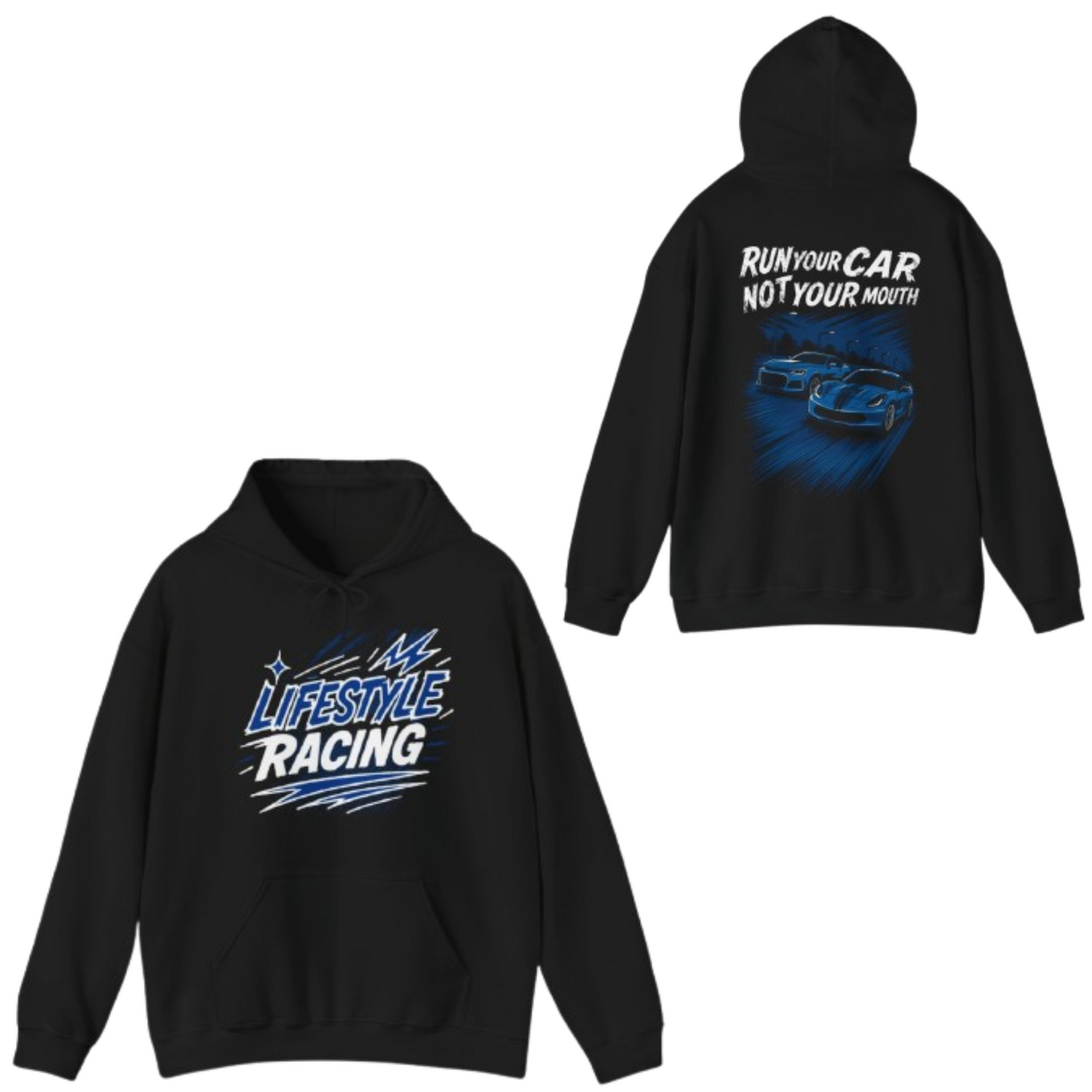 Lifestyle Racing Hoodie - Run Your Car Not Your Mouth
